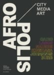 Afropolis: City/Media/Art