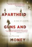 Apartheid Guns and Money: A tale of profit