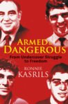 Armed and Dangerous: My undercover struggles against apartheid