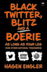 Black Twitter, Blitz and A Boerie As Long As Your Leg: And other South African national treasures