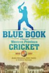 The Blue Book: A History of Western Province Cricket, 1890 - 2010