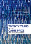 Twenty Years of the Caine Prize for African Writing