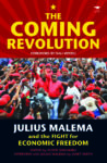The Coming Revolution : Julius Malema and the fight for economic freedom