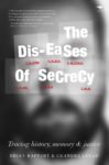 Dis-Eases of Secrecy: Tracing history, memory and justice