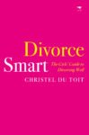 Divorce Smart: The girl's guide to divorcing well