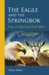 The Eagle and the Springbok: Essays on Nigeria and South Africa