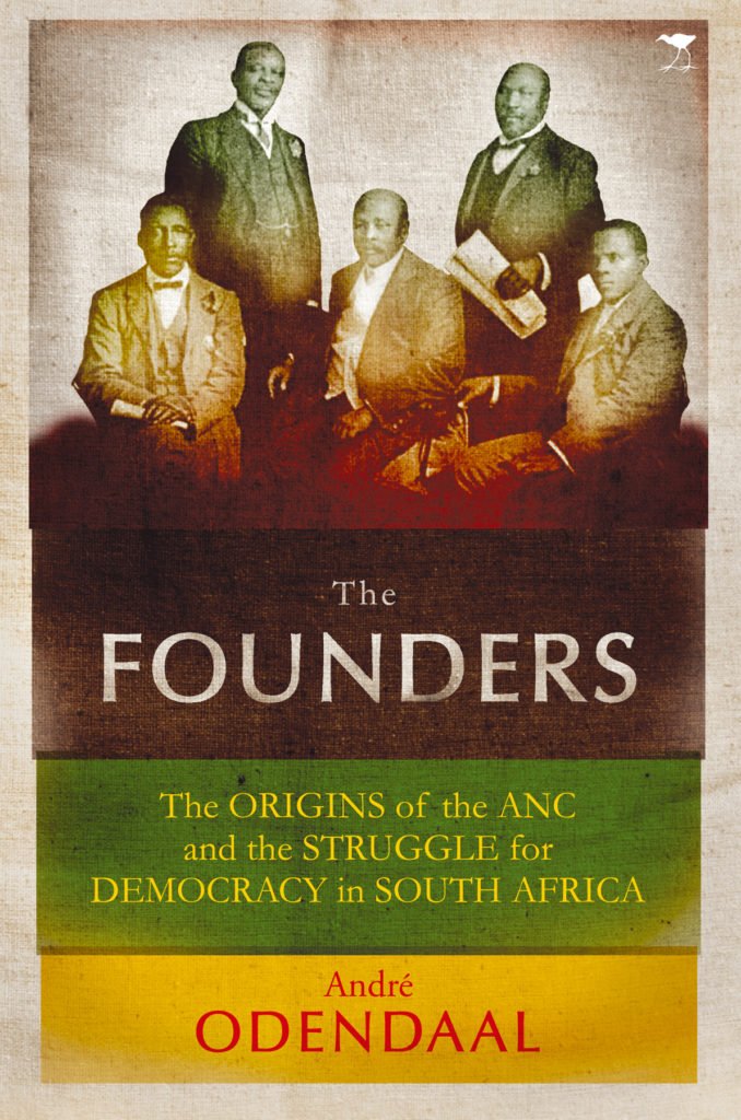 the-founders-the-origins-of-the-african-national-congress-and-the