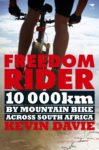 Freedom Rider: 10 000 km by Mountain Bike across South Africa
