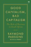 Good Capitalism, Bad Capitalism: The role of business in South Africa