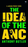 The Idea of the ANC — A Jacana pocket history