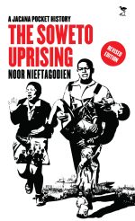 The Soweto Uprising — A Jacana Pocket History (Revised and Updated)