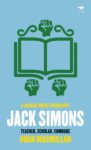 Jack Simons: Teacher, scholar and comrade — A Jacana pocket biography