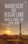 Magnificent and beggar Land : Angola since the Civil war