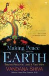 Making Peace With the Earth: Beyond Resource, Land & Food Wars