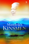 Mandela's Kinsmen: Nationalist Elites and Apartheid's First Bantustan
