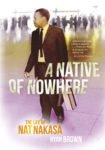 A Native of Nowhere: The life of Nat Nakasa