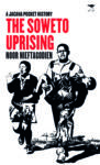 The Soweto Uprising — A Jacana pocket history
