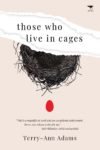 Those Who Live in Cages: A Novel