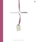 Uncertain Curature : In and out of the archive