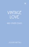 Vintage Love and Other Essays