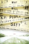 What Will People Say: A novel (On back-order)