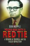 Young Man With A Red Tie: A memoir of Mandela and the failed revolution, 1960-62