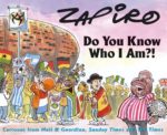 Zapiro Annual 2010: Do You Know Who I Am?!