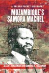 Mozambique's Samora Machel - A Jacana pocket biography