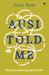 Ausi Told Me: Why Cape Herstoriographies Matter