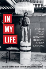 In My Life: Stories from young activists 2002–2022