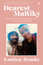 Dearest MaRiky: A Mother’s Journey through Grief, Trauma and Healing