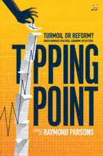 Tipping Point: Turmoil or Reform? South Africa’s Political Economy after 2024