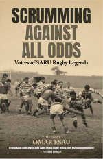 Scumming Against All Odds: Voices of SARU Rugby Legends
