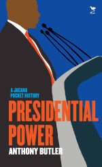 Presidential Power: A Jacana Pocket History