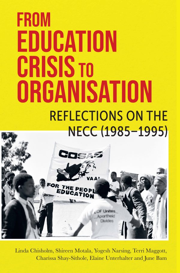 From Education Crisis to Organisation: Reflections on the NECC (1985 - 1995) (Forthcoming title, due end November)