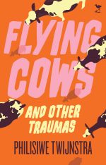 Flying Cows and Other Traumas