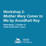 Workshop Two: Mother Mary Comes to Me by Arundhati Roy (7 October)