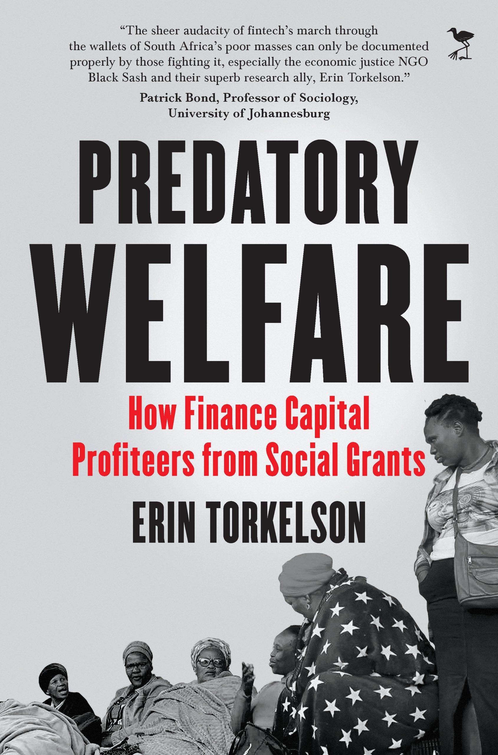 PREDATORY WELFARE HR Predatory Welfare: How Finance Capital Profiteers from Social Grants (Forthcoming title, due late April) - Image 1