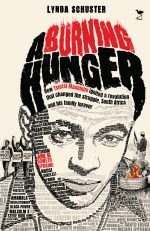A Burning Hunger: How Tsietsi Mashinini ignited a revolution that changed the struggle, South Africa and his family forever