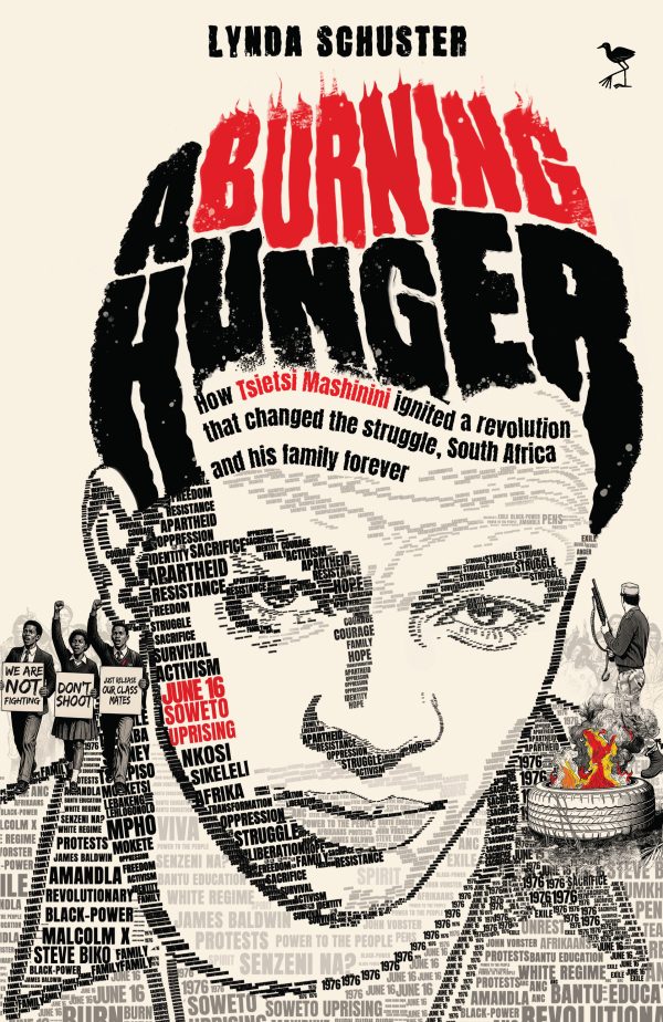 A Burning Hunger: How Tsietsi Mashinini ignited a revolution that changed the struggle, South Africa and his family forever