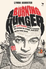 A Burrning Hunger- How Tsietsi Mashinini ignited  a revolution that changed the  struggle, South Africa and his  family forever  (Forthcoming in June)