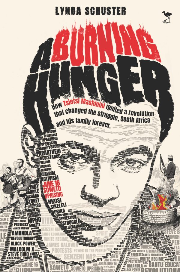 A Burrning Hunger- How Tsietsi Mashinini ignited  a revolution that changed the  struggle, South Africa and his  family forever  (Forthcoming in June)
