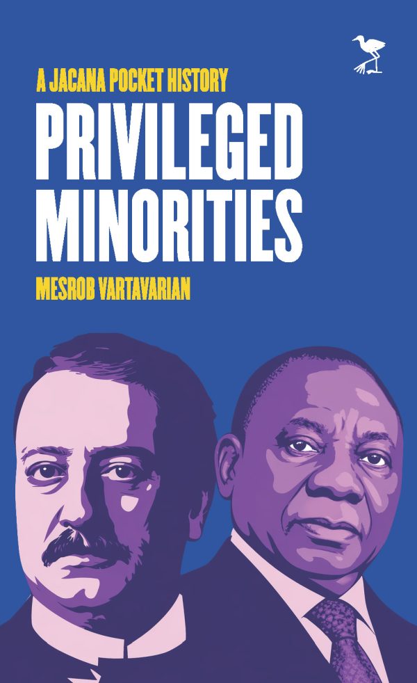 Privileged Minorities: A History of Wealth Concentration in South Africa - A Jacana Pocket History