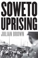 Soweto Uprising: A Documentary History (Forthcoming in June)