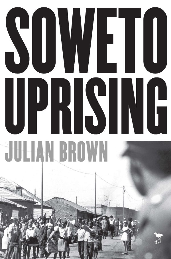 Soweto Uprising: A Documentary History (Forthcoming in June)