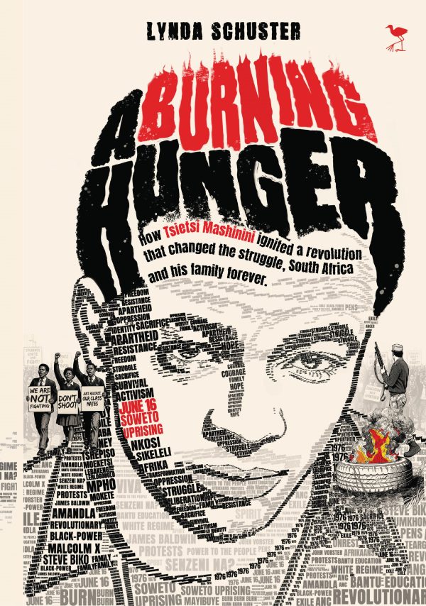 A Burning Hunger: How Tsietsi Mashinini ignited a revolution that changed the struggle, South Africa and his family forever