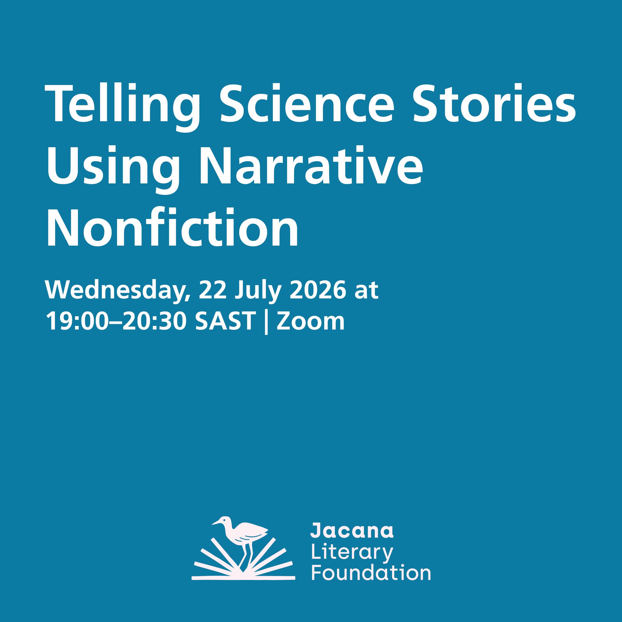 JLF Courses July 2026 Web Slides-01 Telling Science Stories Using Narrative Nonfiction Wednesday, 22 July 2026 at 19:00–20:30 SAST | Zoom - Image 1