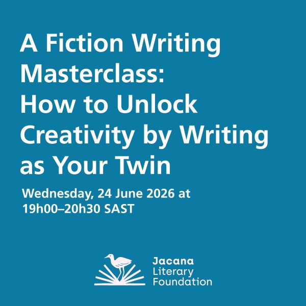 A Fiction Writing Masterclass: How to Unlock Creativity by Writing as Your Twin   Wednesday, 24 June 2026 at 19h00–20h30 SAST