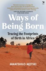 Ways of Being Born: Tracing the Footprints of Birth in Africa - Upcoming Title