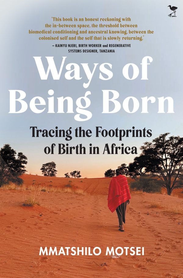 Ways of Being Born: Tracing the Footprints of Birth in Africa - Upcoming Title